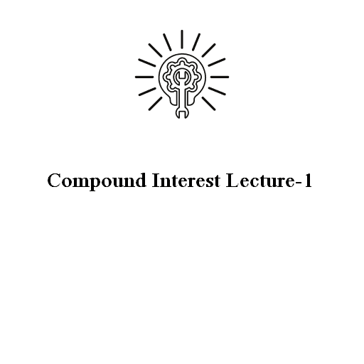 Compound Interest Lecture-1